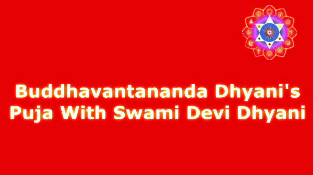 Buddhavantananda Dhyani's Puja with Swami Devi Dhyani