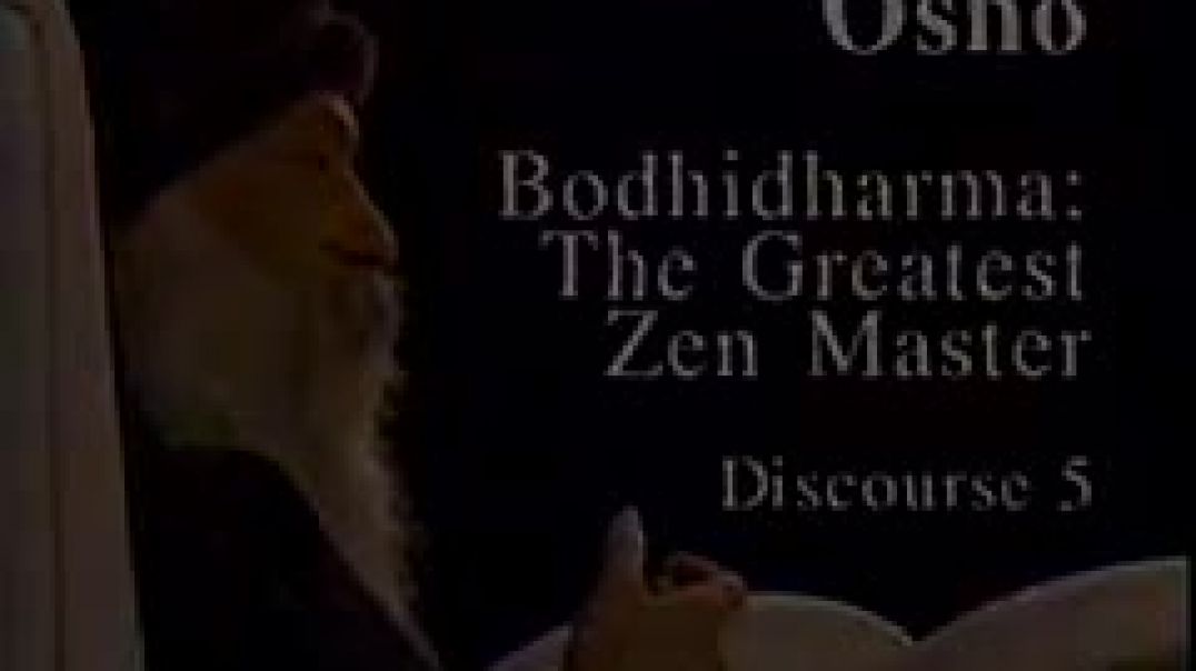 Osho Video - Bodhidharma - The Greatest Zen Master 05
