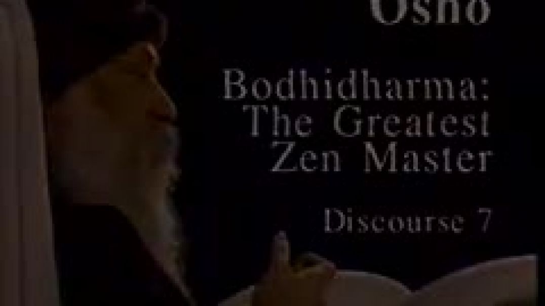 Osho Video - Bodhidharma - The Greatest Zen Master 07