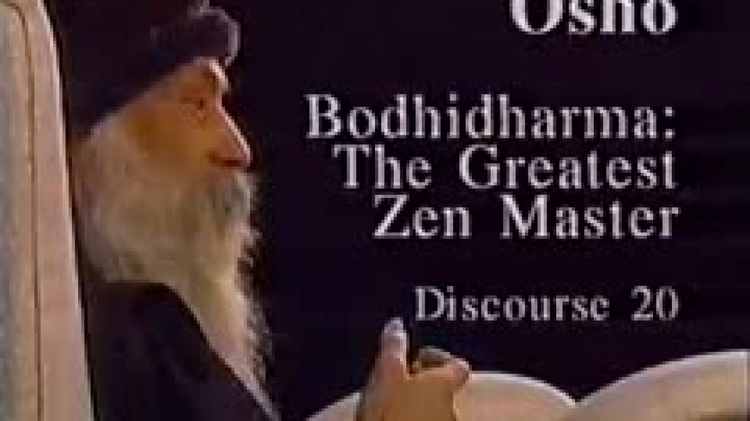 Osho Video - Bodhidharma - The Greatest Zen Master 20