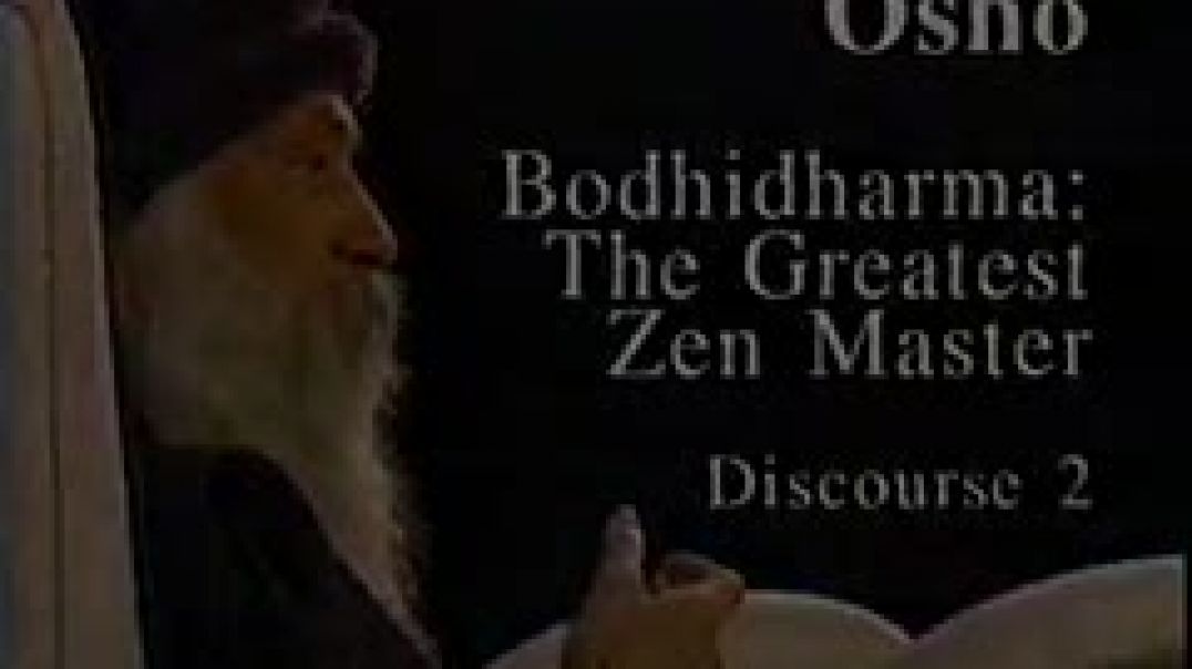 Osho Video - Bodhidharma - The Greatest Zen Master 02