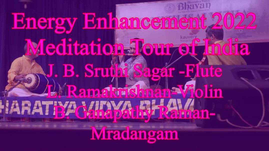 Energy Enhancement 2022 Meditation Tour of India J B Sruthi Sagar Carnatic Flute Chennai 15th Januar