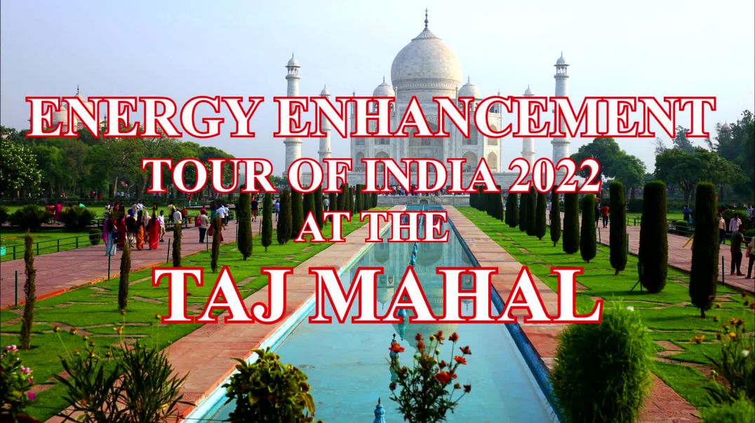 The Taj Mahal visit by Energy Enhancement Meditation Tour of India 2022 plus Meditation with Swami&#