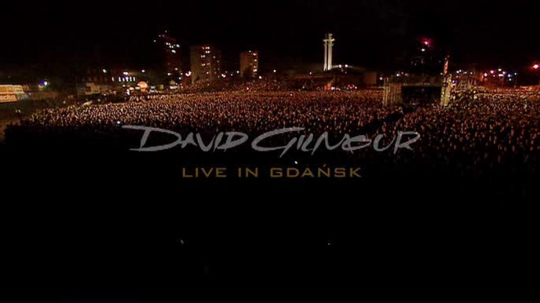 David Gilmour and Pink Floyd  - Live In Gdansk   Poland 2008